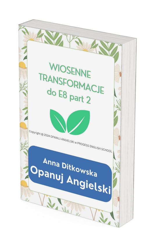 Wiosenne transformacje E8 PART II
